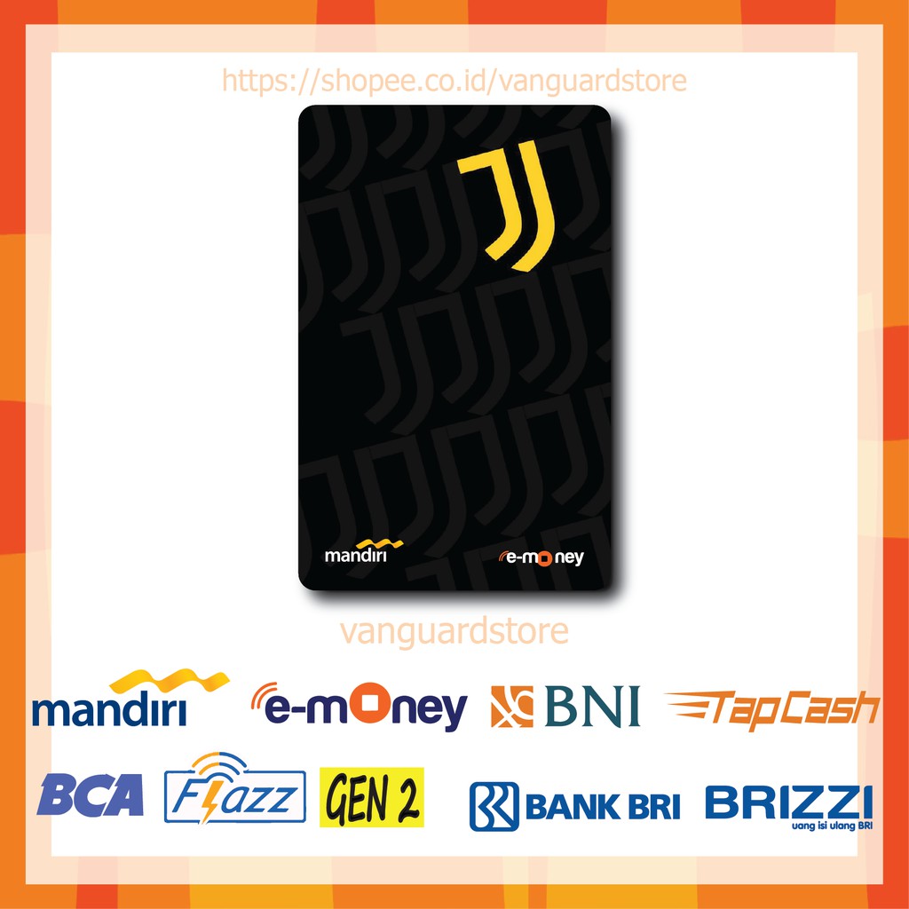 KARTU E MONEY E TOLL JUVENTUS FC CLUB BOLA 68 EMONEY MANDIRI FLAZZ BCA BNI TAPCASH BRIZZI