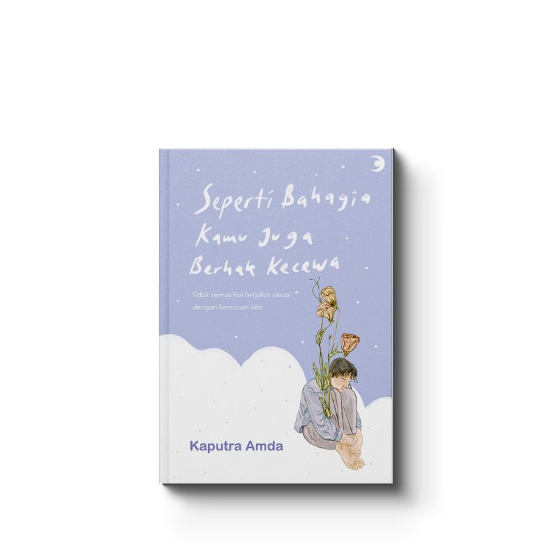 BUKU SEPERTI BAHAGIA KAMU JUGA BERHAK KECEWA