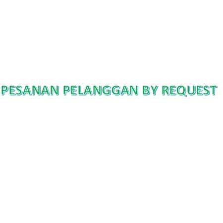 

04J✢ DUS PESANAN PELANGGAN BY REQUEST Terlaku