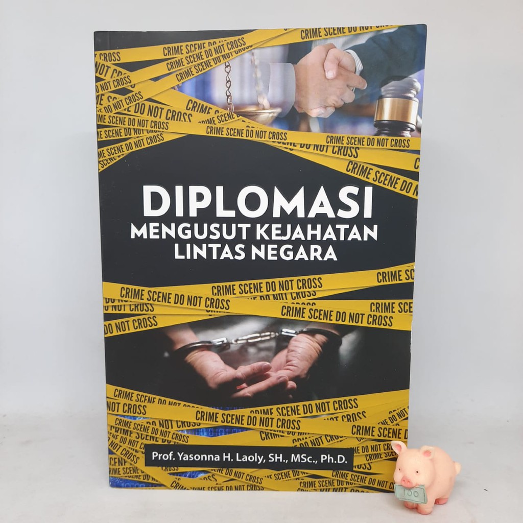 Diplomasi Mengusut Kejahatan Lintas Negara - Prof. Yasonna H. Laoly, SH., MSc., Ph.D