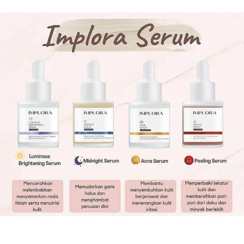 [BPOM] Serum IMPLORA FACE SERUM LUMINOUS BRIGHT SERUM ACNE PEELING MIDNIGHT SERUM 24K SERUM WAJAH IMPLORA HYDRATING SERUM BIRDNEST SKIN NOURISH SERUM DNA SALMON SERUM BAKUCHIOL SERUM LIPORETINOL SERUM