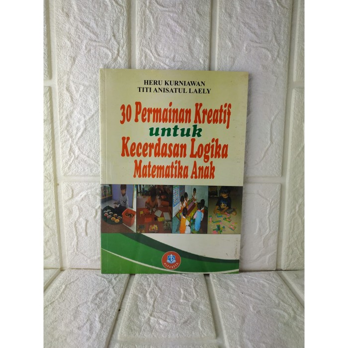 Original 30 PERMAINAN KREATIF UNTUK KECERDASAN LOGIKA MATEMATIKA ANAK