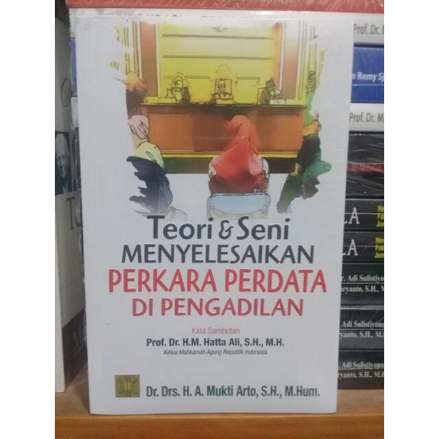 

Buku teori dan seni menyelesaikan perkara perdata di pengadilan