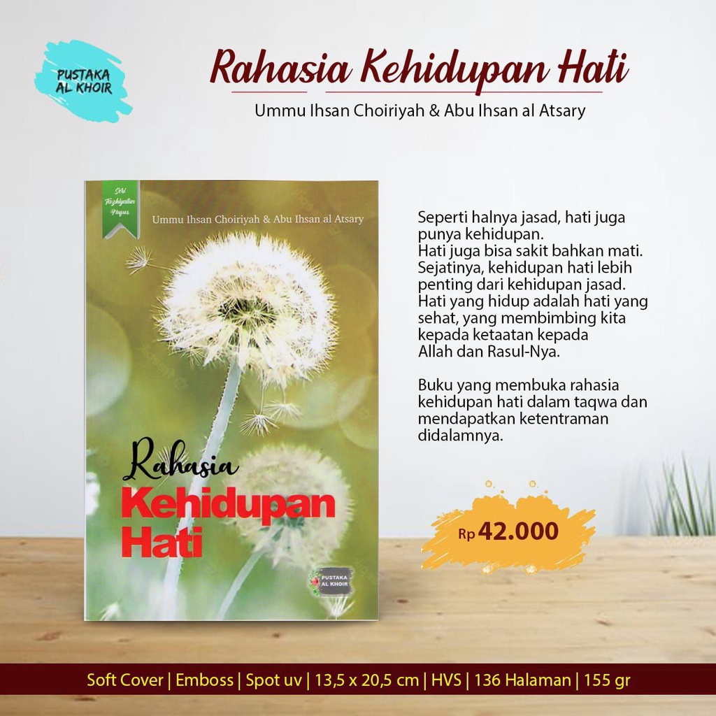 Buku Rahasia Kehidupan Hati - Ummu Ihsan Choiriyah & Abu Ihsan al Atsary - Pustaka Al Khoir