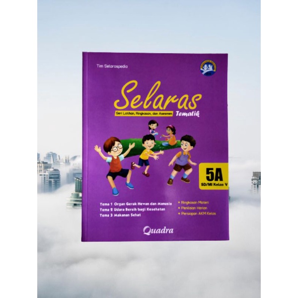 ORI buku teks SELARAS tematik k13 untuk SD kelas 5A semester 1 penerbit Quadra edisi terbaru