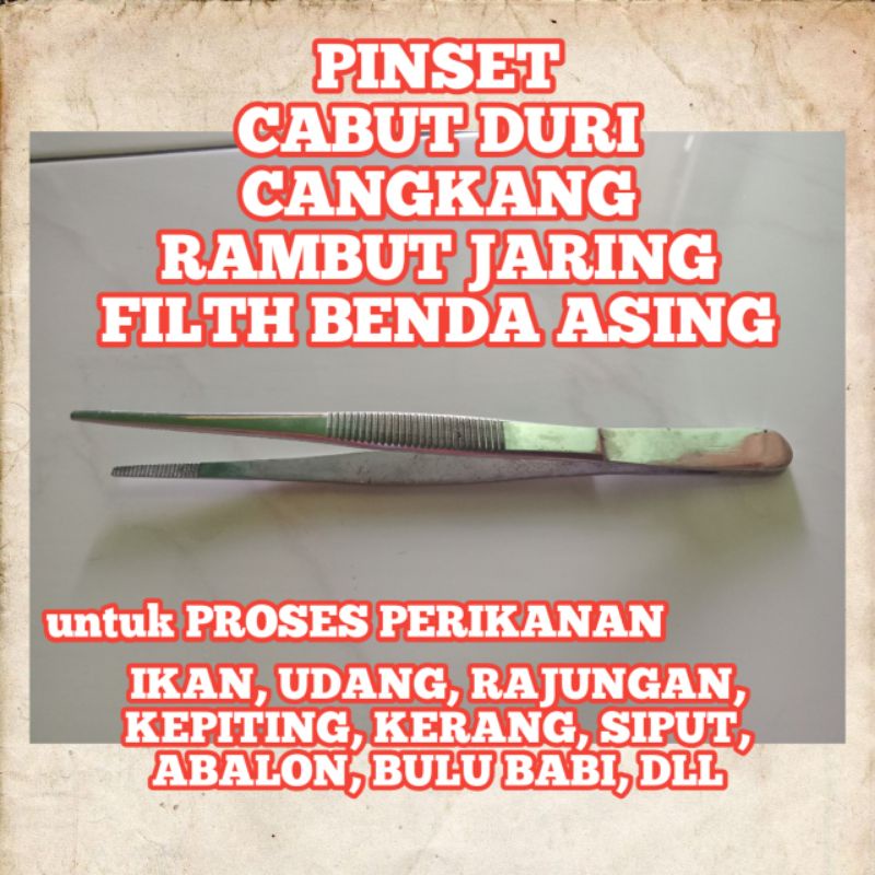 PINSET BANDENG, PINSET UDANG, PINSET KERANG, PINSET IKAN, PINSET BENDA ASING PRODUK PERIKANAN, PINSE