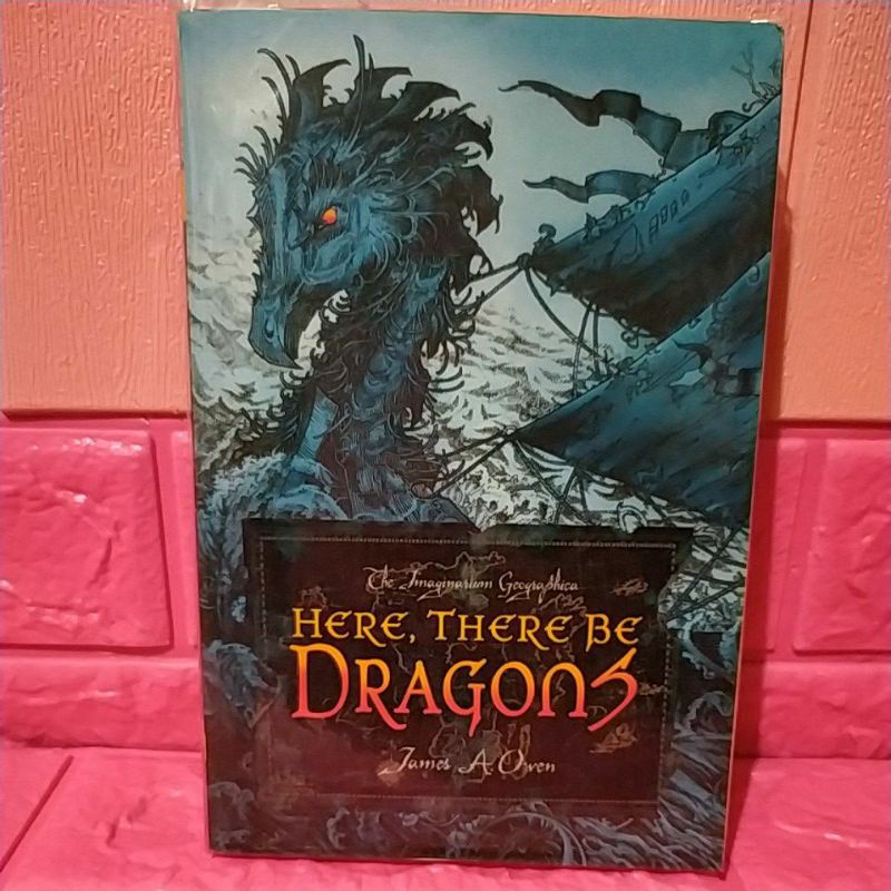 The Imaginarium Geographica - Here, There Be Dragons by James A. Owen