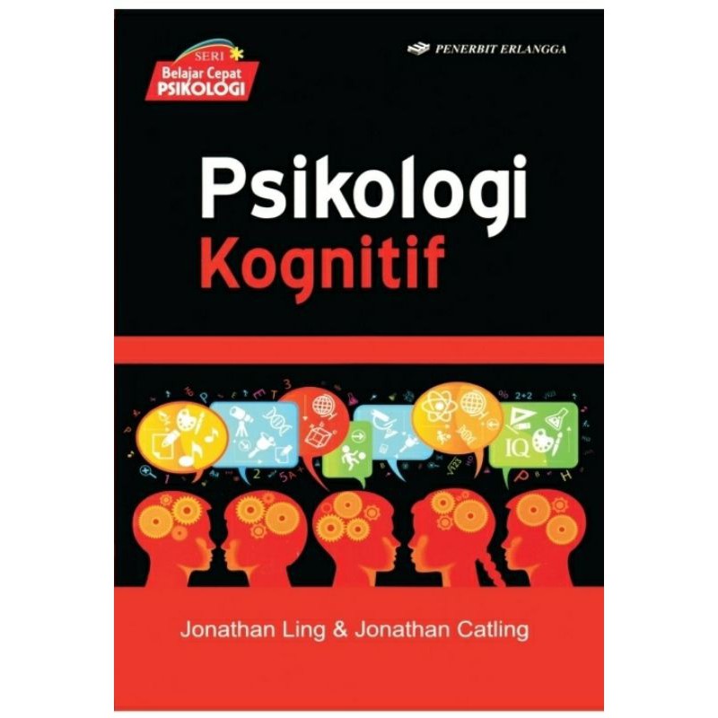 Psikologi Kognitif. Jonathan Ling & Jonathan Catling