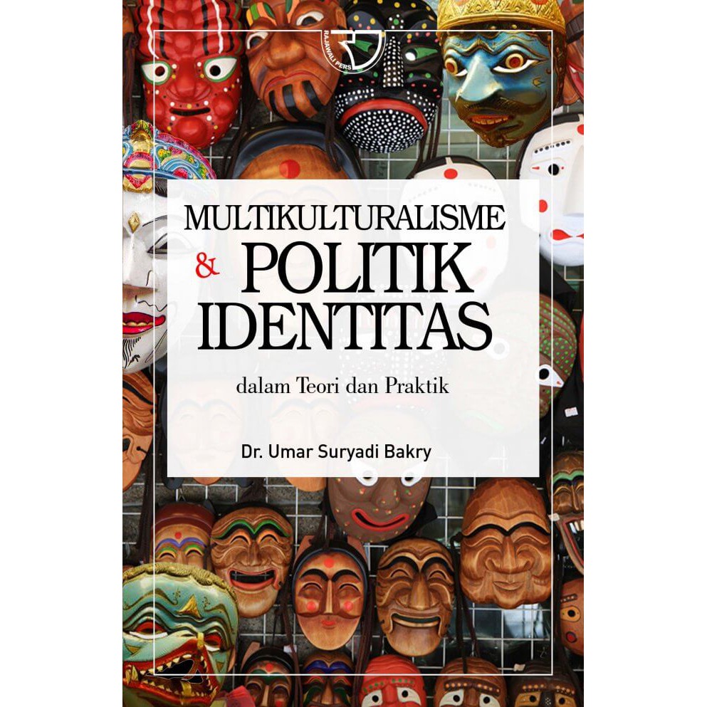 MULTIKULTURALISME DAN POLITIK IDENTITAS, Dr. Umar Suryadi Bakry
