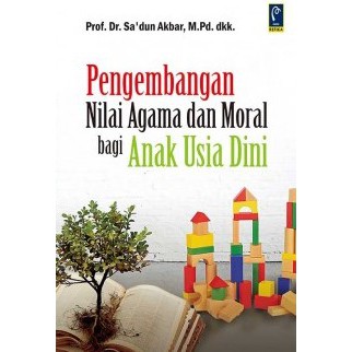 Jual Buku Pengembangan Nilai Agama Dan Moral Bagi Anak Usia Dini Prof