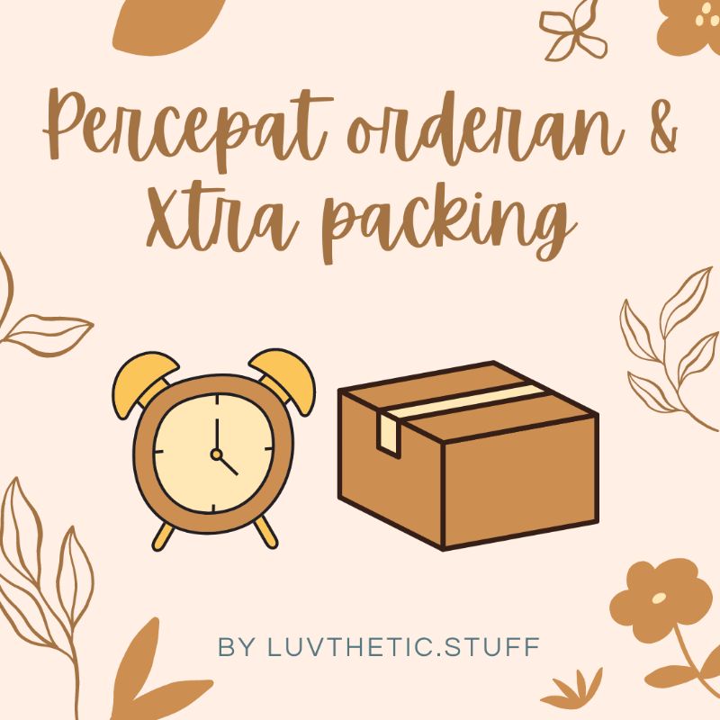 

Percepat orderan & Xtra packing