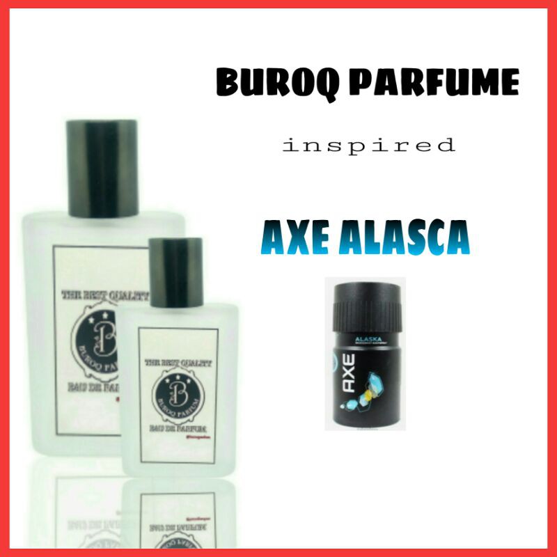 PARFUM PRIA AXE ALASCA WANGI FRESH TAHAN LAMA ENAK INDOOR &amp; OUTDOOR _inspired by BUROQ PARFUM