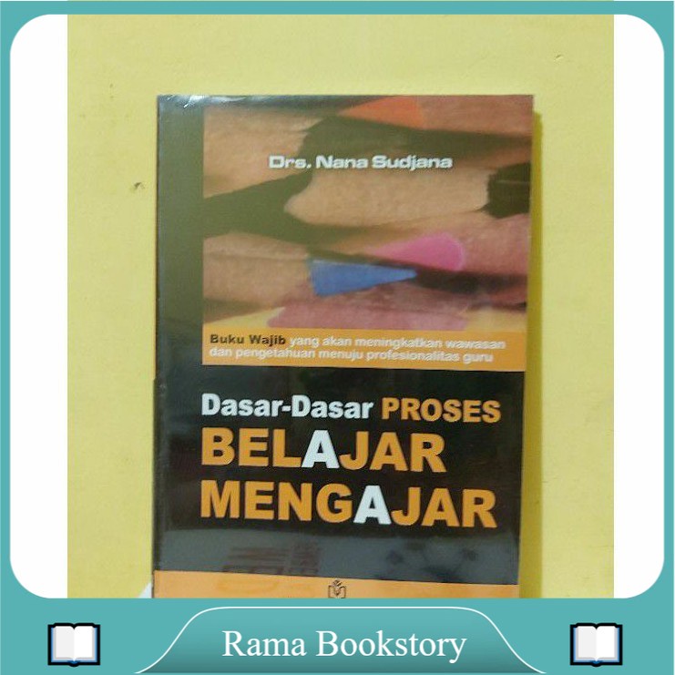 

DASAR DASAR PROSES BELAJAR MENGAJAR BY NANA SUDJANA