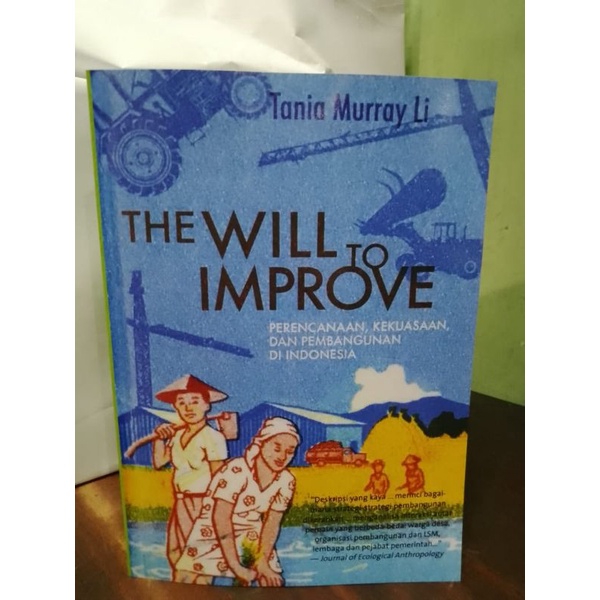 THE WILL TO IMPROVE: PERENCANAAN, KEKUASAAN, DAN PEMBANGUNAN DI INDONESIA