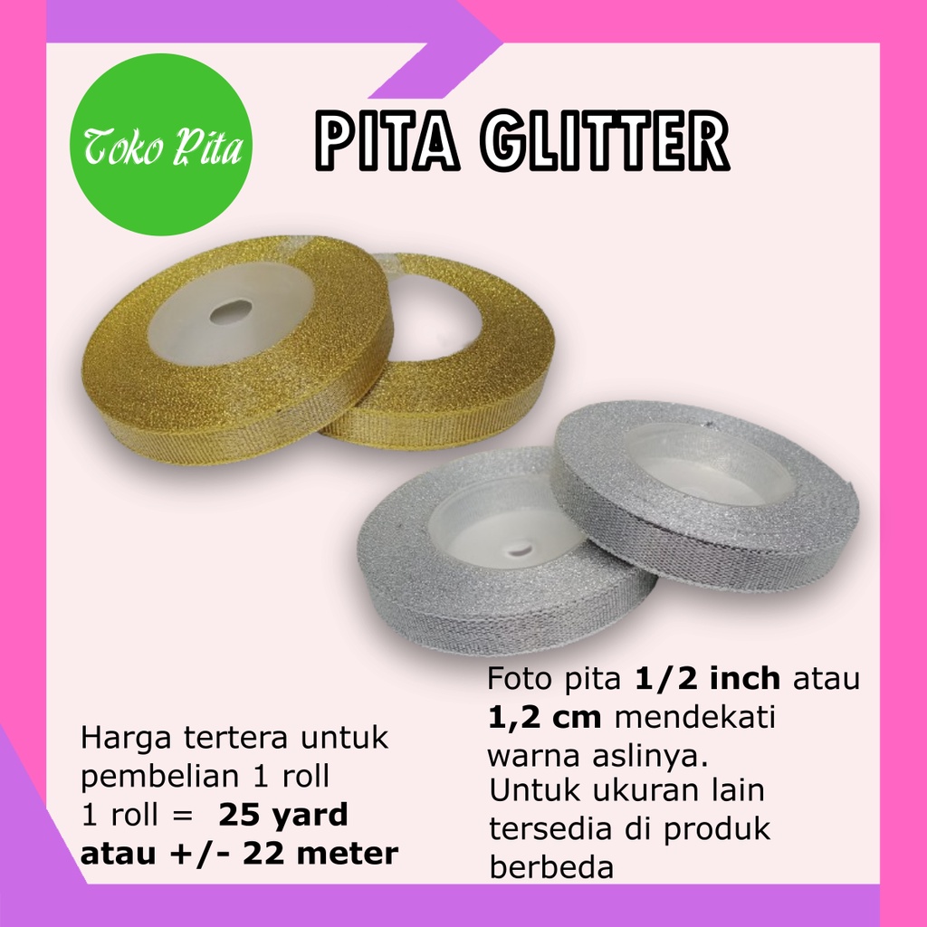 

Pita Glitter 1,2 cm / 1/2 inch harga per roll 25 yard