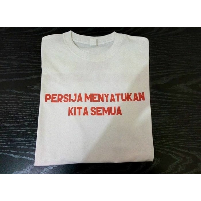 Kaos Tshirt Baju Combed 30S Distro PErsija Menyatukan Kita semua