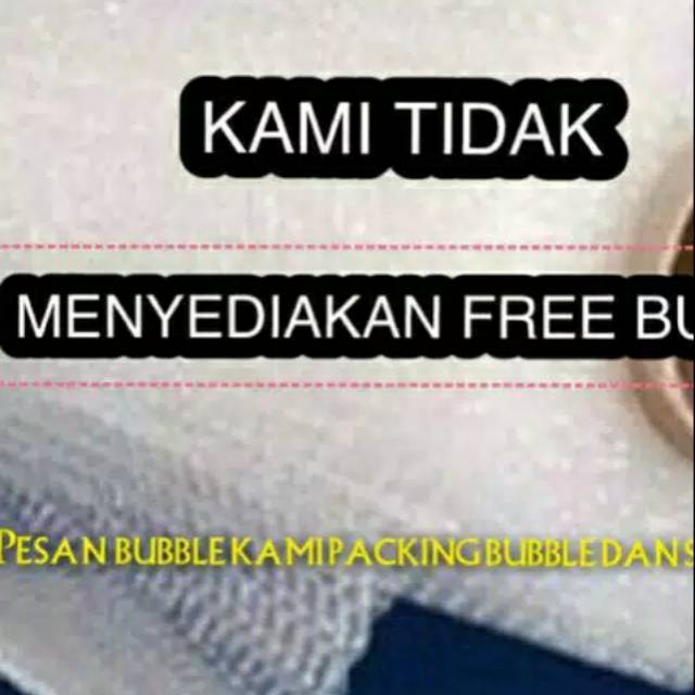 

Bubble wrap tambahan Untuk packing