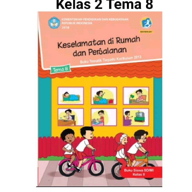 Buku Tema 8 Kelas 2 Keselamatan Dirumah Dan Diperjalanan Revisi 2017 Kurikulum 13