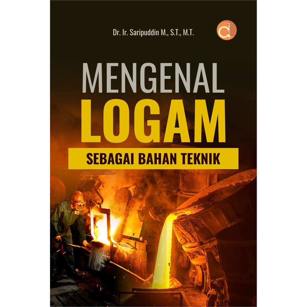 Deepublish - Buku Mengenal Logam Sebagai Bahan Teknik