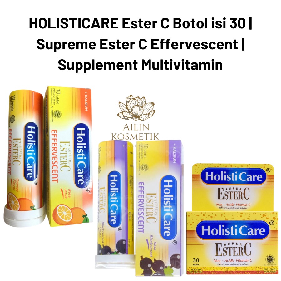 HOLISTICARE Ester C Botol isi 30 | Supreme Ester C Effervescent | Supplement Multivitamin by AILIN