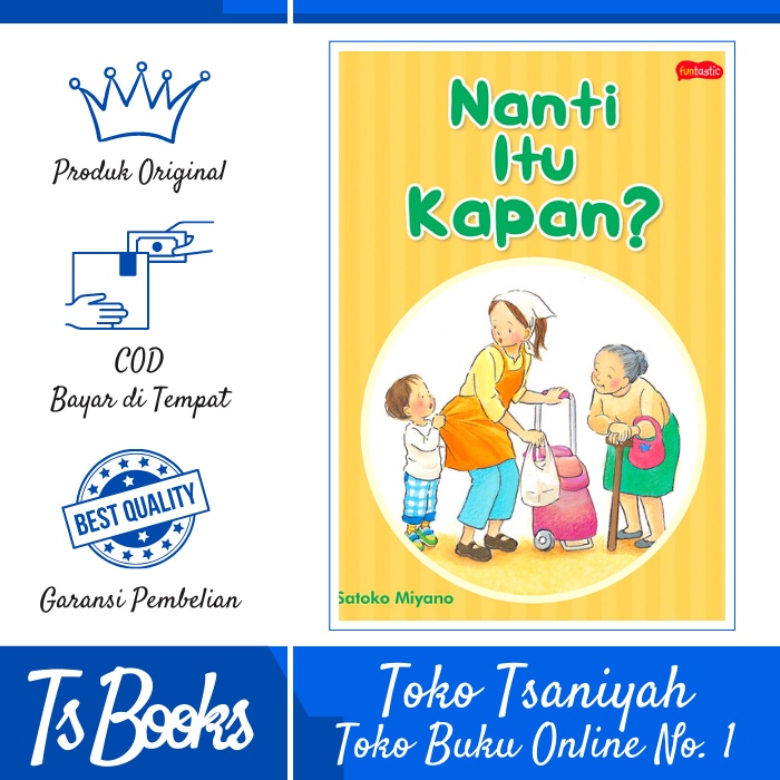 Buku Cerita Anak Bergambar Nanti itu Kapan Satoko Miyano Buku Edukasi Anak Belajar Membaca PAUD TK