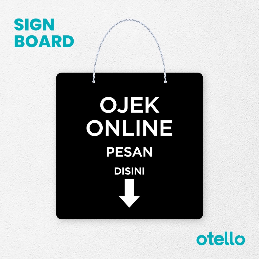 Otello Signage Ojek Online Pesan Disini Signage Board Acrylic Papan Gantung Akrilik Rantai Petunjuk Toko Modern Minimalist Kafe Restoran Kantor Gedung Cafe