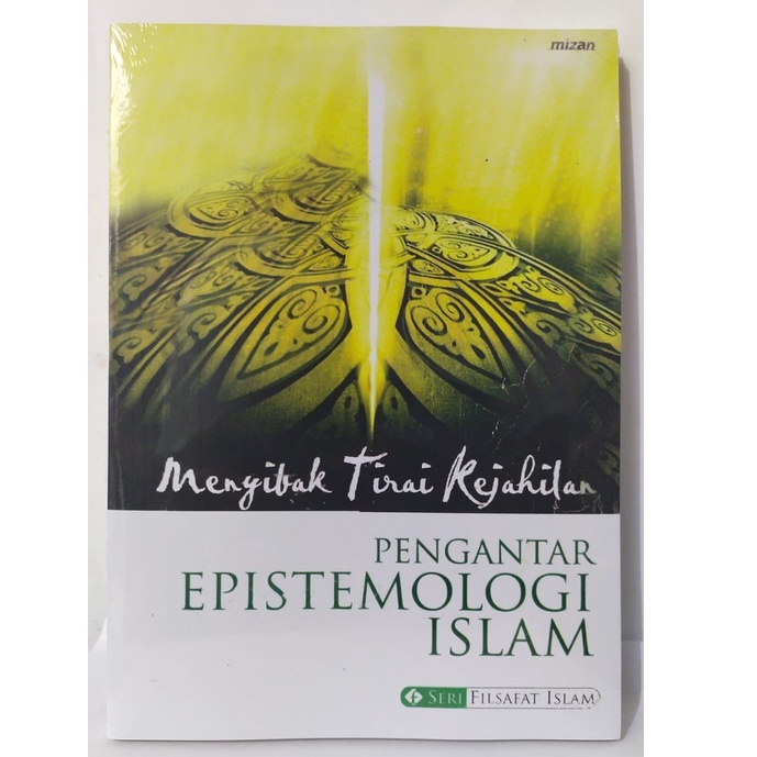 Pengantar Epistemologi Islam Menyibak Tirai Kejahilan - NR