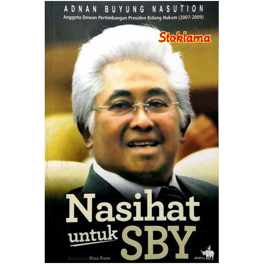 NASIHAT UNTUK SBY - ADNAN BUYUNG NASUTION