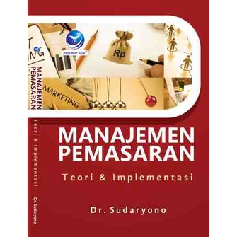 

Buku Manajemen Pemasaran : Teori Dan Implementasi - Sudaryono