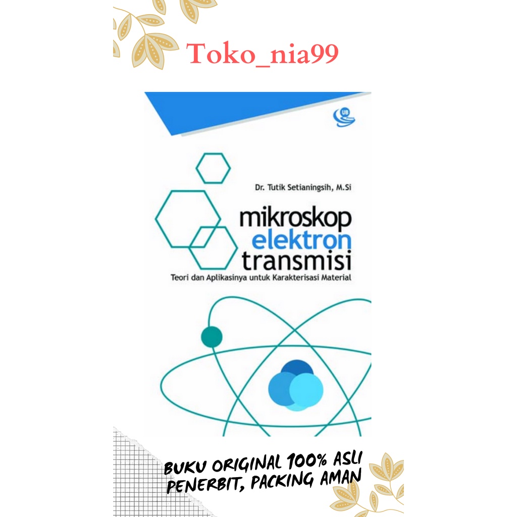 Mikroskop elektron Transmisi: Teori dan Aplikasinya untuk Karakterisasi Material PRODUK ORI UB PRESS