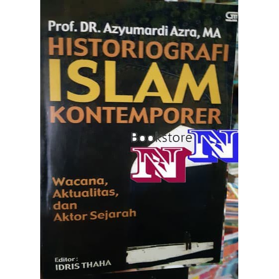 Historiografi Islam Kontemporer by Azyumardi Azra