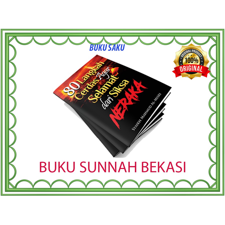 80 LANGKAH CERDAS AGAR SELAMAT DARI SIKSA NERAKA | PUSTAKA AL-INABAH