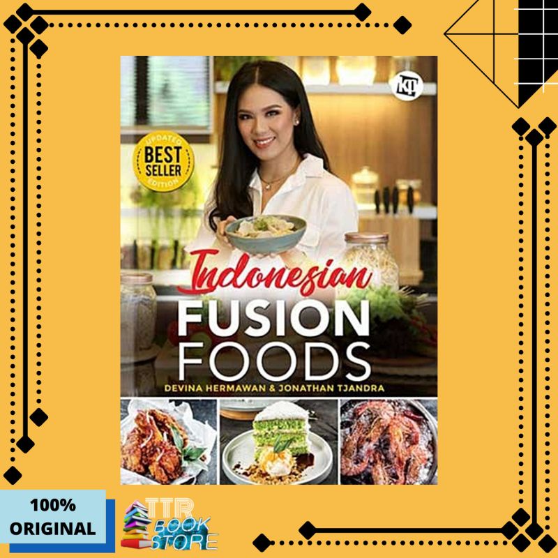 BUKU MASAKAN RESEP TERLARIS_INDONESIAN FUSION FOODS by DEVINA HERMAWAN & JONATHAN TJANDRA