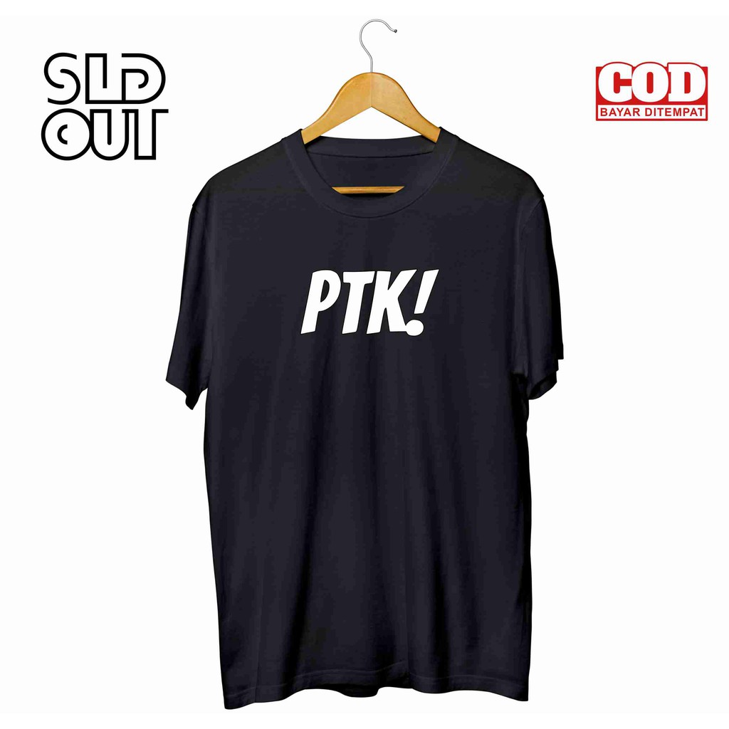 Kaos Kata-Kata PTK Kaos Pria Premium Kaos Distro Kaos Gaming Kaos Custom SLDOUT.ID