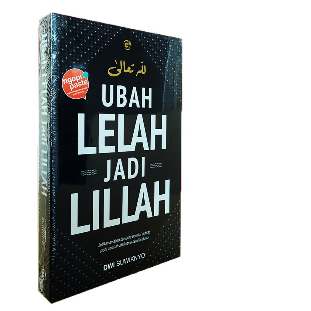 Buku Motivasi Islam Ubah Lelah Jadi Lillah