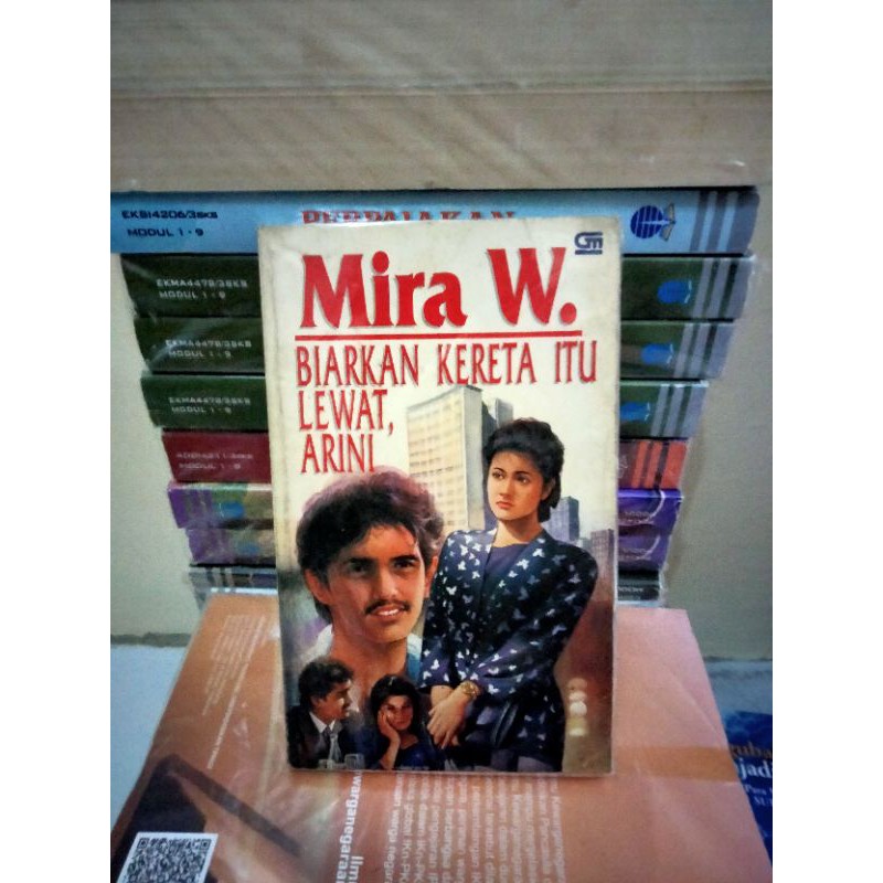 Original Novel Mira W. BIARKAN KERETA ITU LEWAT ARINI