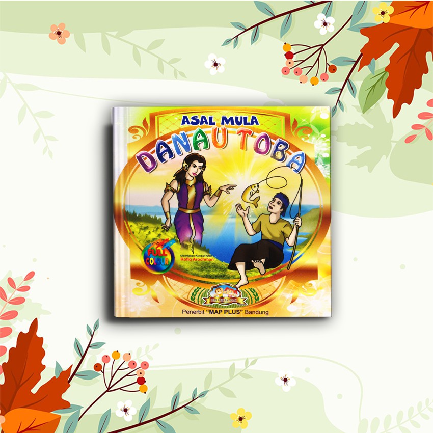 BUKU ANAK CERITA DONGENG ASAL MULA DANAU TOBA