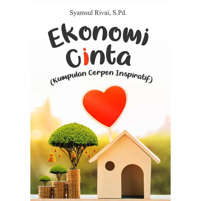 

Buku Ekonomi Cinta (Kumpulan Cerpen Inspiratif)