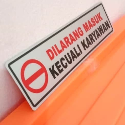 

SIGN LABEL DILARANG MASUK KECUALI KARYAWAN UK 4.5X18CM