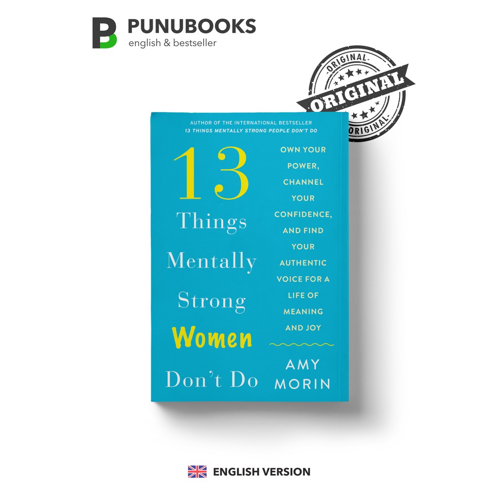 13 Things Mentally Strong Women Don't Do by Amy Morin