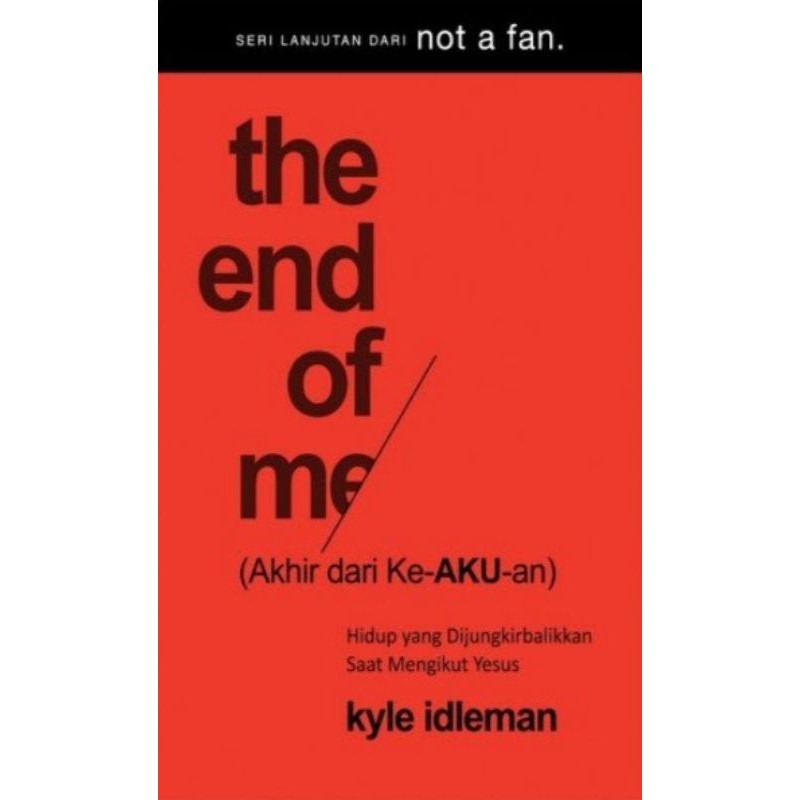 The End Of Me ( Akhir Dari ke-AKU-an ) - Kyle Idleman