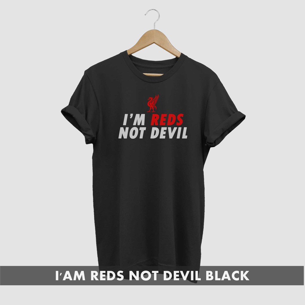 KAOS T-SHIRT LIVERPOOL I'M REDS NOT DEVIL 2XL 3XL 4XL 5XL BIG SIZE JUMBO