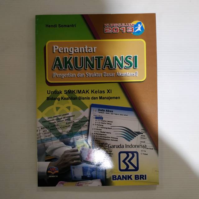 

BUKU SMK PENGANTAR AKUNTANSI XI (PENGERTIAN DAN STRUKTUR DASAR AKUNTANSI) KELAS 2 PENERBIT ARMICO