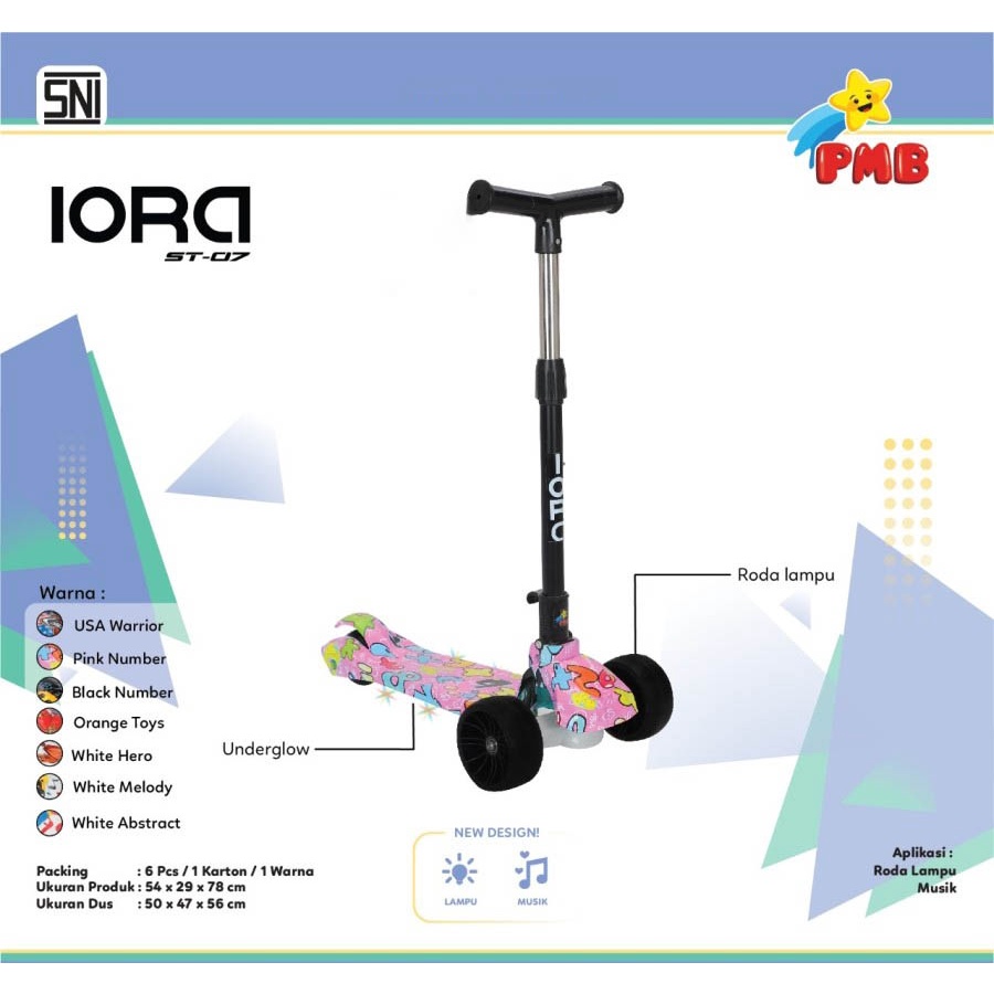 Skuter Anak IORA ST07 PMB TOYS Sekuter Otoped Roda Tiga Scooter Garansi Original SNI COD-4