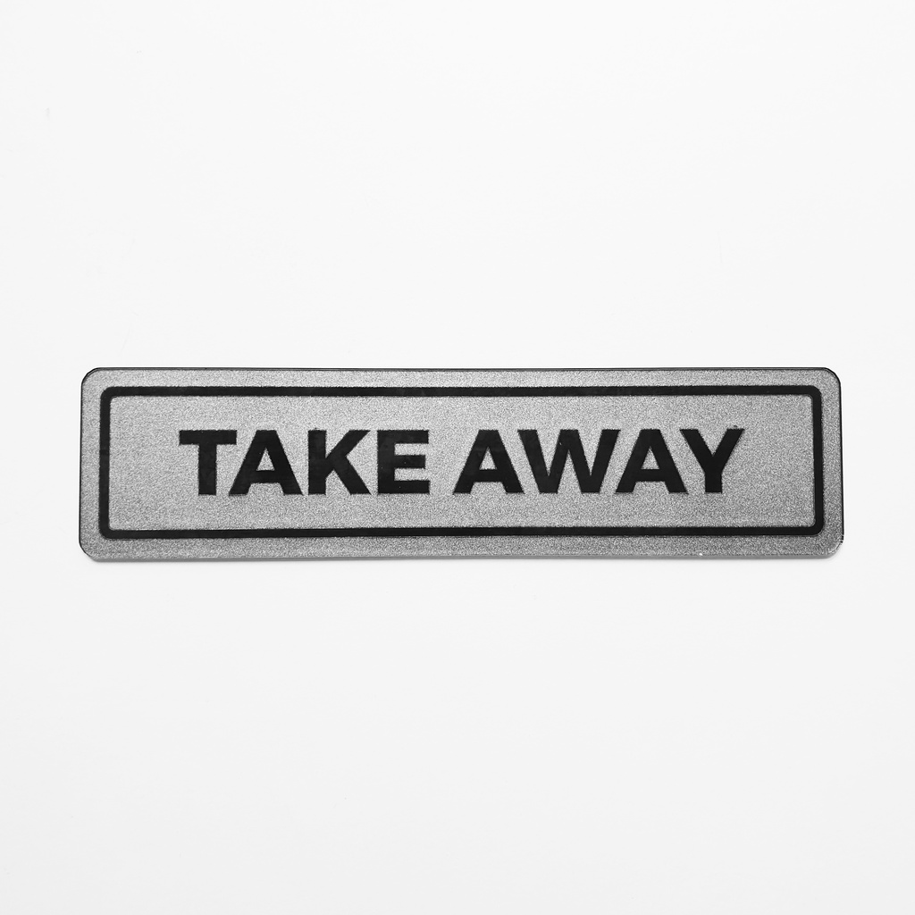 SIGN AKRILIK - TAKE AWAY SILVER 20 X 5CM - Signage Cafe/Resto