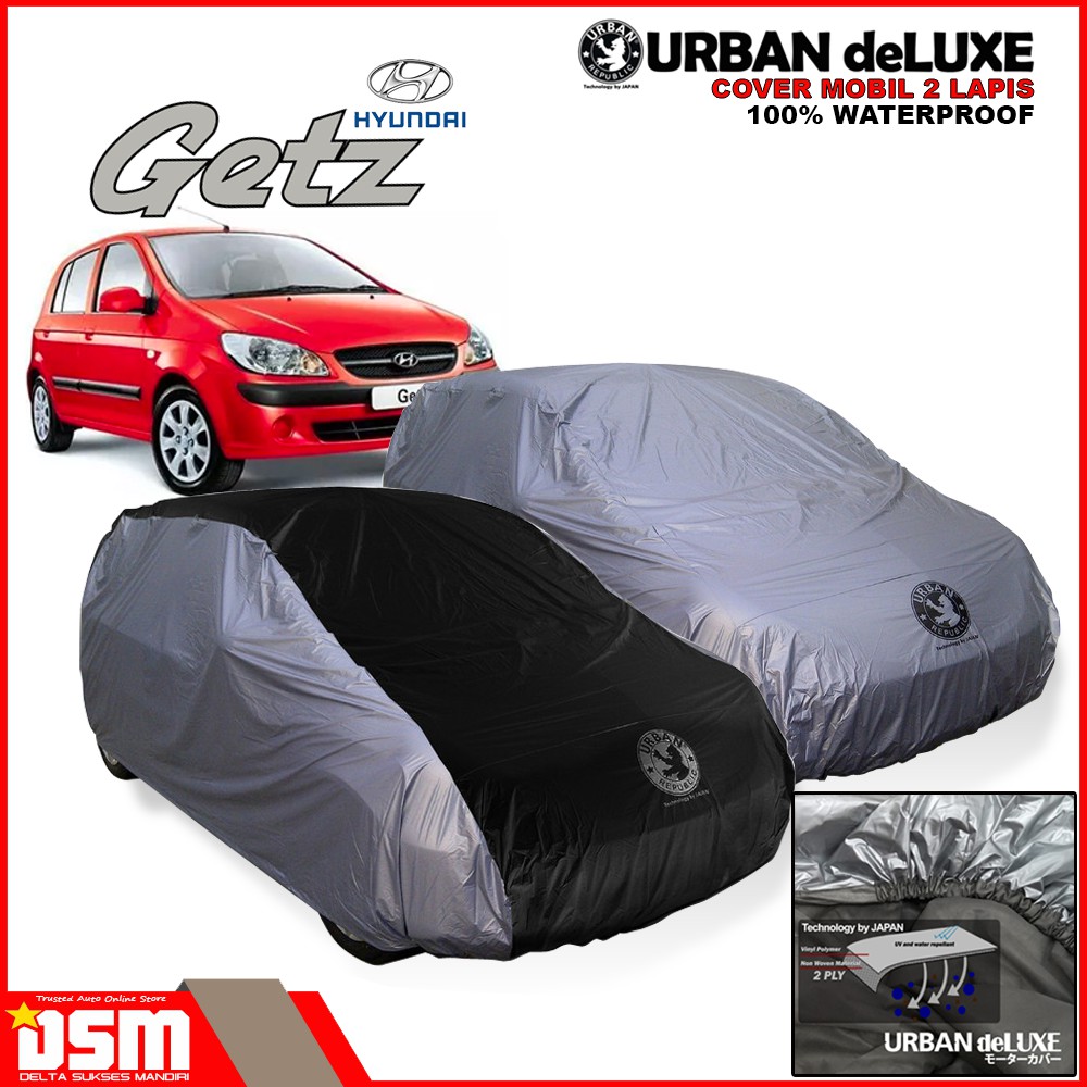 Urban Deluxe Cover Mobil 2 Lapis Hyundai Getz / 100% Waterproof Dan Anti Gores