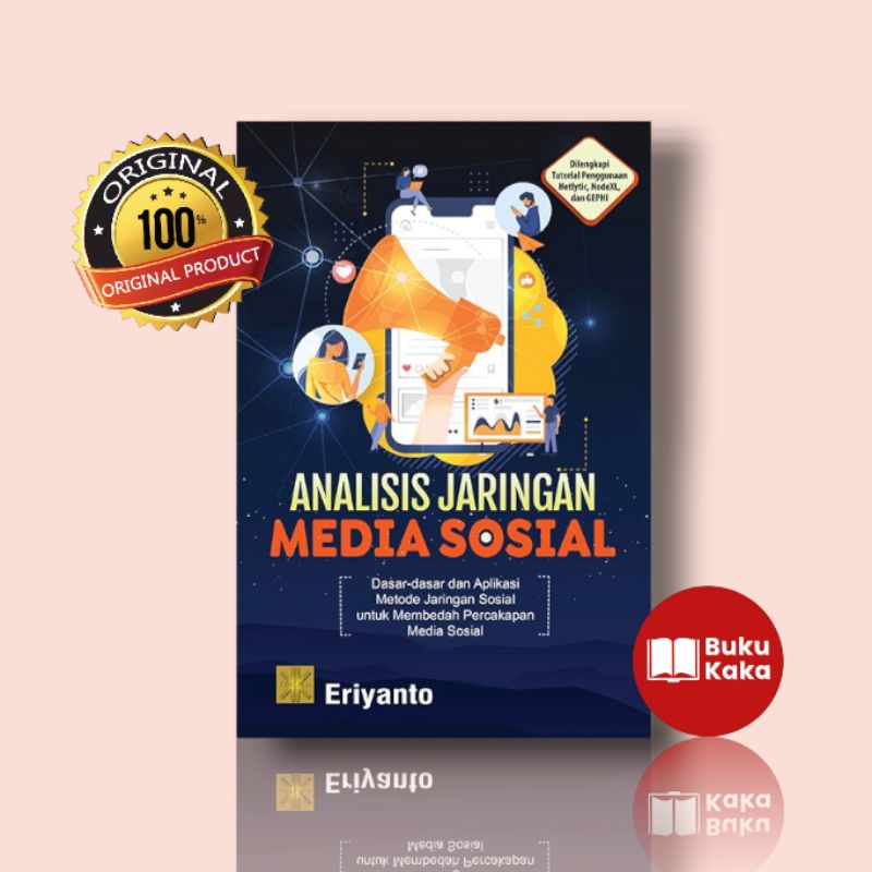 BUKU ANALISIS JARINGAN MEDIA SOSIAL Dasar-dasar dan Aplikasi Metode Jaringan Sosial untuk Membedah P