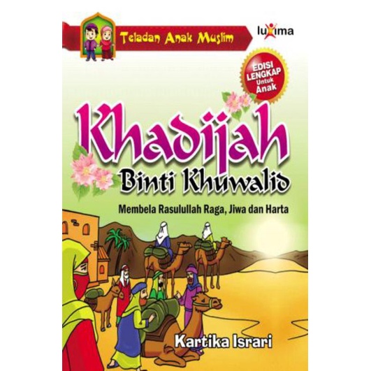 KHADIJAH Binti KHUWALID Membela Rasulullah Raga Jiwa Dan Harta. 86hlm