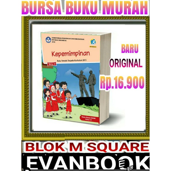 

BUKU TEMATIK SD KELAS 6 TEMA 7 -KEPEMIMPINAN-