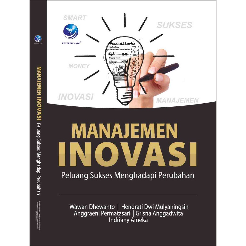 

Buku Manajemen Inovasi : Peluang Sukses Menghadapi Perubahan - Wawan Dhewanto, Hendrati Dwi Mulyaningsih, Dkk